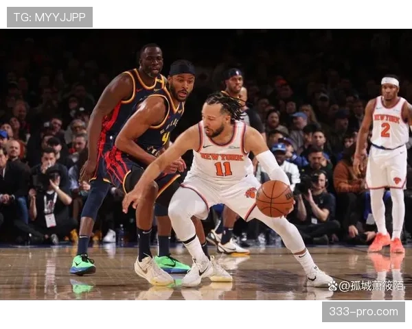 布伦森突破创造高效得分机会，关键时刻持球率显著提升球队进攻节奏
